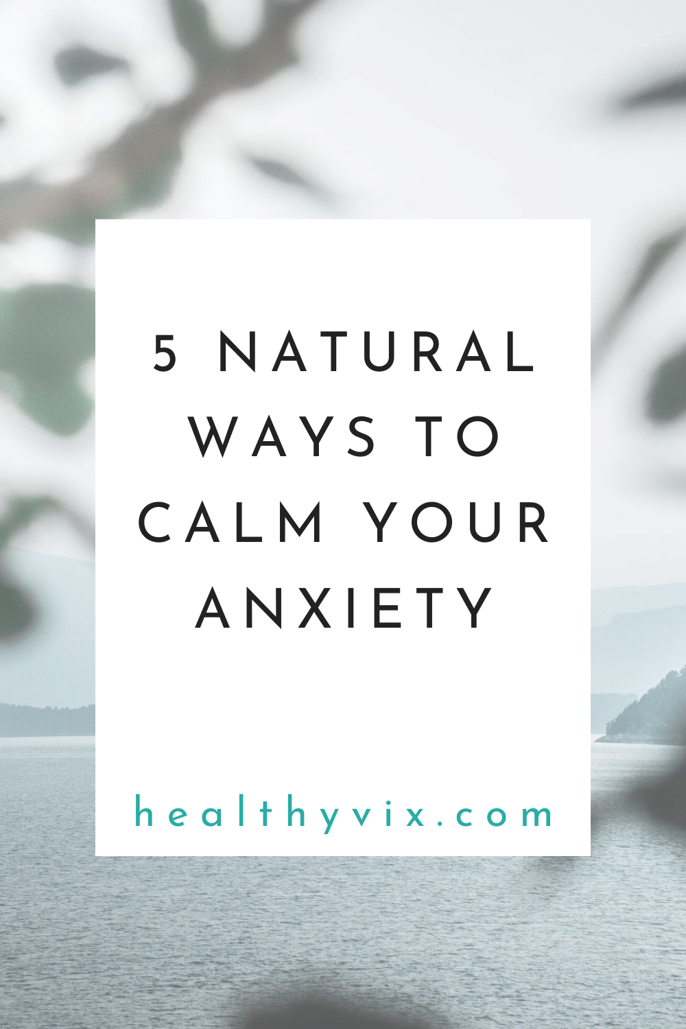 5 natural ways to calm your anxiety